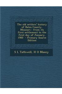 The Old Settlers' History of Bates County, Missouri