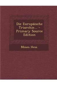 Die Europaische Triarchie... - Primary Source Edition
