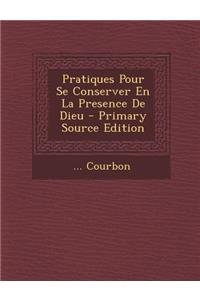 Pratiques Pour Se Conserver En La Presence De Dieu