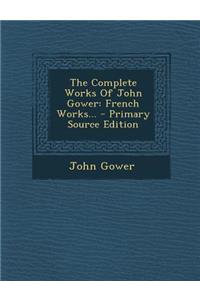 The Complete Works of John Gower