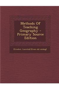 Methods of Teaching Geography - Primary Source Edition