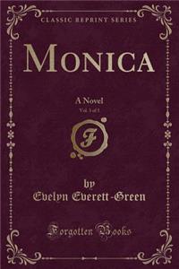 Monica, Vol. 3 of 3: A Novel (Classic Reprint)