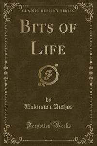 Bits of Life (Classic Reprint)