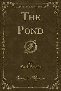 The Pond (Classic Reprint)