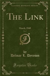 The Link, Vol. 7: March, 1949 (Classic Reprint)