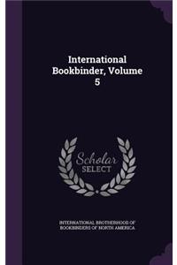 International Bookbinder, Volume 5