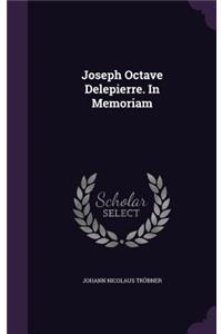 Joseph Octave Delepierre. In Memoriam