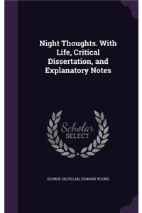 Night Thoughts. With Life, Critical Dissertation, and Explanatory Notes