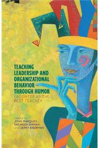 Teaching Leadership and Organizational Behavior Through Humor