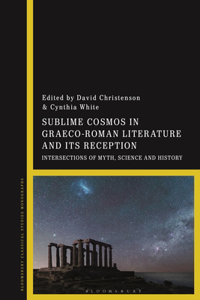 Sublime Cosmos in Graeco-Roman Literature and Its Reception