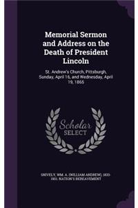Memorial Sermon and Address on the Death of President Lincoln