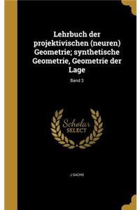 Lehrbuch der projektivischen (neuren) Geometrie; synthetische Geometrie, Geometrie der Lage; Band 3