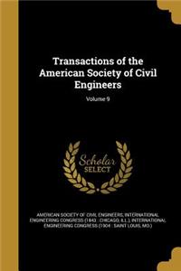 Transactions of the American Society of Civil Engineers; Volume 9