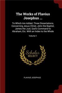 The Works of Flavius Josephus ...
