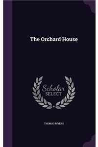 THE ORCHARD HOUSE; OR, THE CULTIVATION O