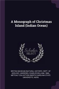 A Monograph of Christmas Island (Indian Ocean)