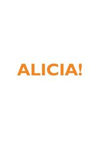 Alicia! Affirmations Notebook & Diary Positive Affirmations Workbook Includes: Mentoring Questions, Guidance, Supporting You