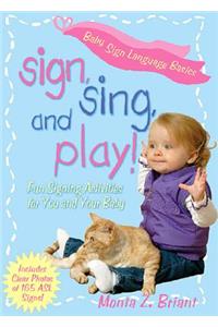 Sign, Sing, and Play!