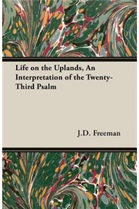 Life on the Uplands, An Interpretation of the Twenty-Third Psalm