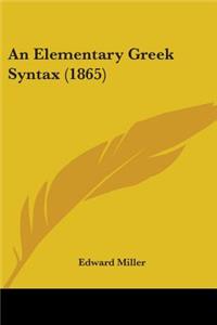 Elementary Greek Syntax (1865)