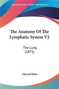 The Anatomy Of The Lymphatic System V2