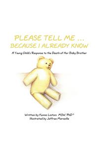 Please Tell Me ... Because I Already Know