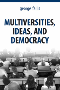 Multiversities, Ideas, and Democracy