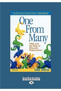 One from Many: Visa and the Rise of Chaordic Organization (Easyread Large Edition)