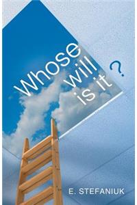 Whose Will Is It?