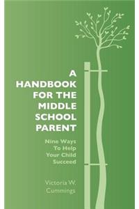 A Handbook for the Middle School Parent