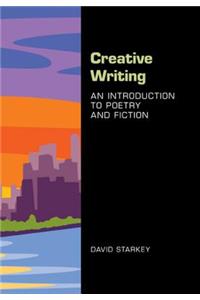 Creative Writing: An Introduction to Poetry and Fiction
