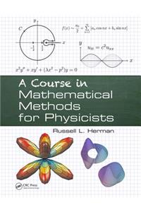 A Course in Mathematical Methods for Physicists