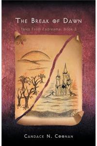 Break of Dawn: Tales from Fadreama: Book 3