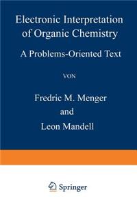 Electronic Interpretation of Organic Chemistry