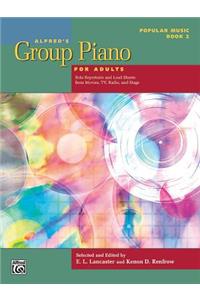 Alfred's Group Piano for Adults -- Popular Music, Bk 2