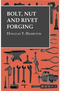 Bolt, Nut and Rivet Forging