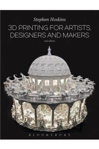 3D Printing for Artists, Designers and Makers