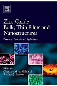 Zinc Oxide Bulk, Thin Films and Nanostructures