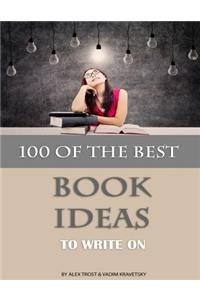 100 of the Best Book Ideas to Write On
