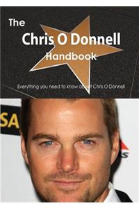 The Chris O Donnell Handbook - Everything You Need to Know about Chris O Donnell