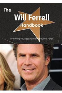 The Will Ferrell Handbook - Everything You Need to Know about Will Ferrell