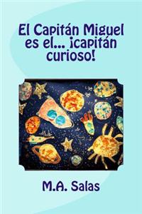 El Capitan Miguel Es El Capitan Curioso