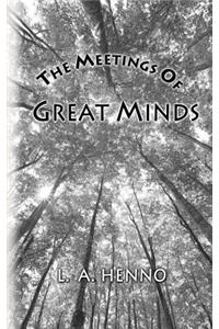 Meetings of Great Minds