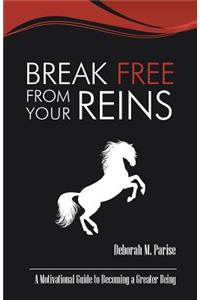 Break Free From Your Reins