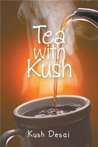 Tea with Kush