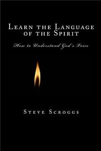 Learn the Language of the Spirit