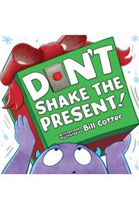 Don't Shake the Present!