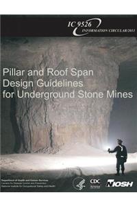 Pillar and Roof Span Design Guidelines for Underground Stone Mines