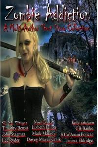 Zombie Addiction - Multi-Author Short Story Collection
