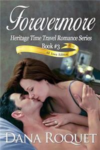 Forevermore (Heritage Time Travel Romance Series, Book 3)